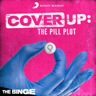 Sony Music Entertainment Launches the Pill Plot, a New Season of Cover Up That Unravels the Epic True Story of the Fight to Bring the Abortion Pill to the U.S.
